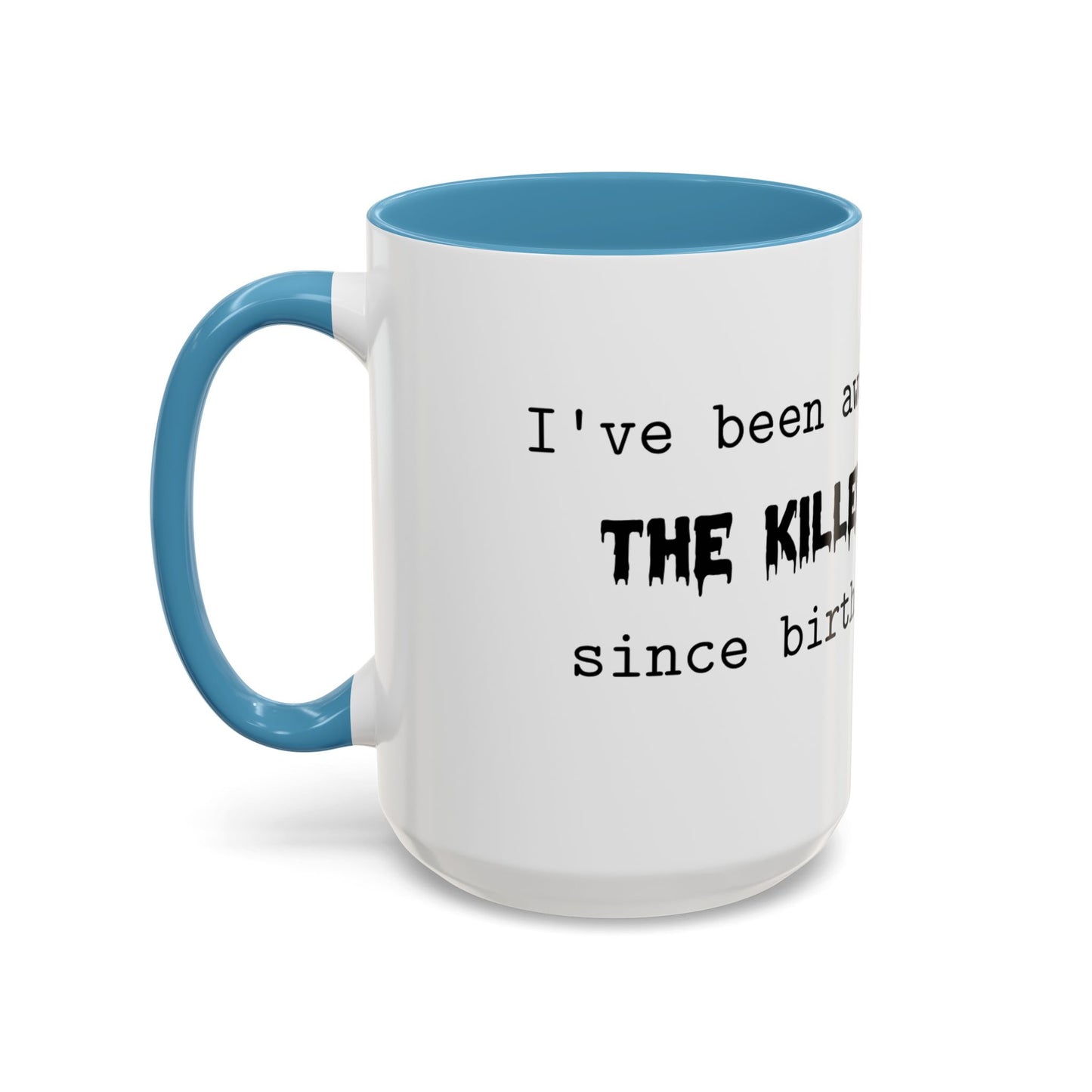 The Killer Accent Coffee Mug (11, 15oz)