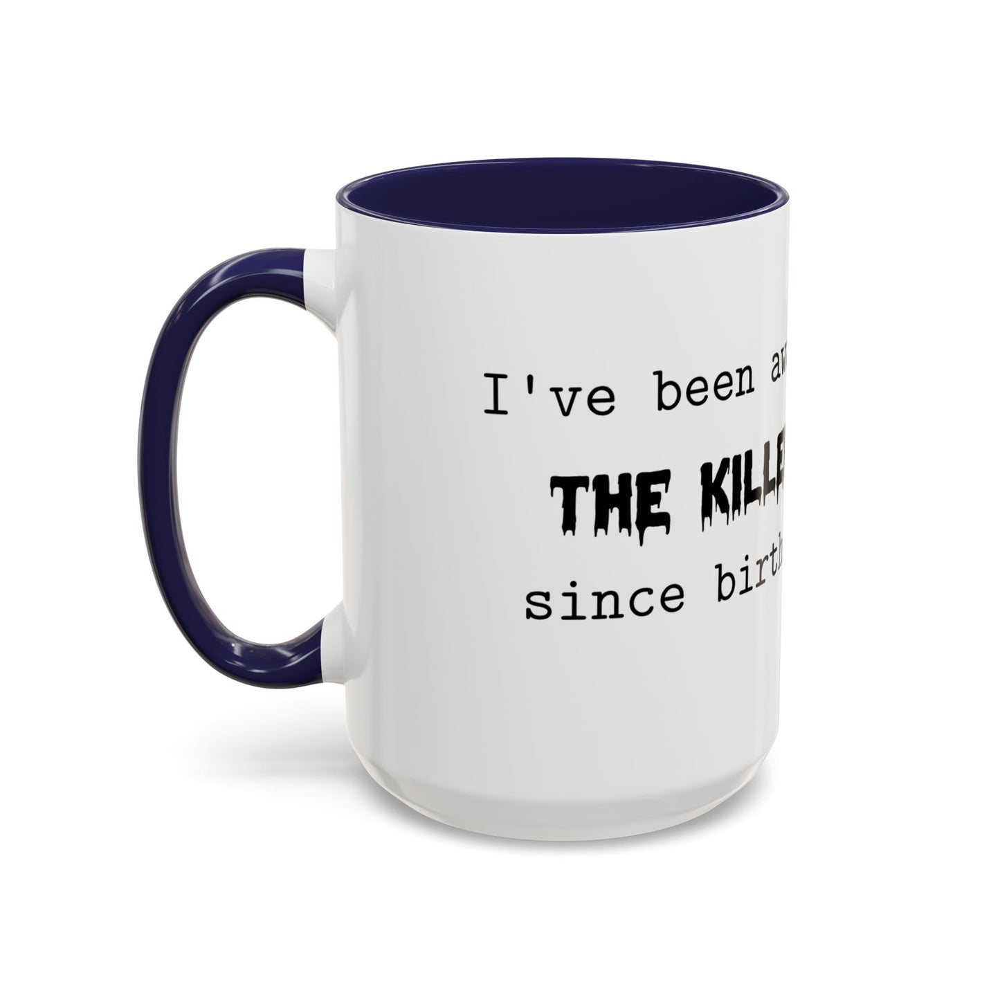 The Killer Accent Coffee Mug (11, 15oz)