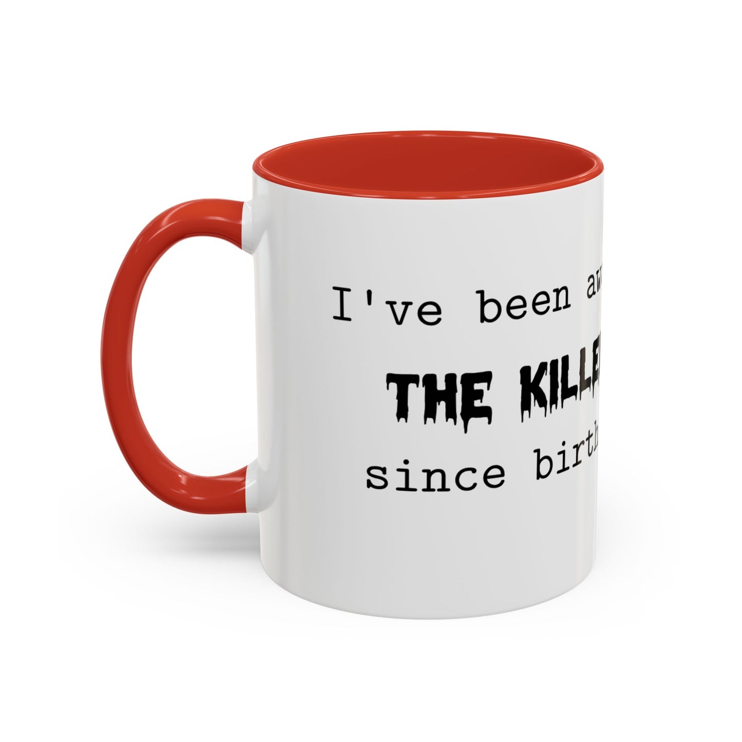 The Killer Accent Coffee Mug (11, 15oz)