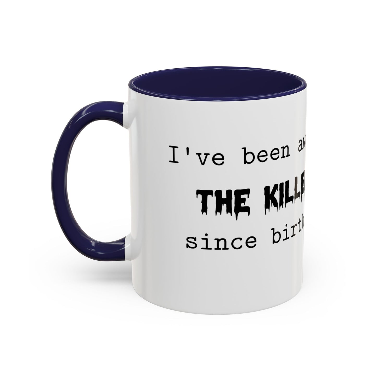 The Killer Accent Coffee Mug (11, 15oz)